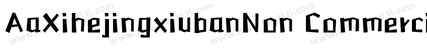 AaXihejingxiubanNon CommercialUse字体转换